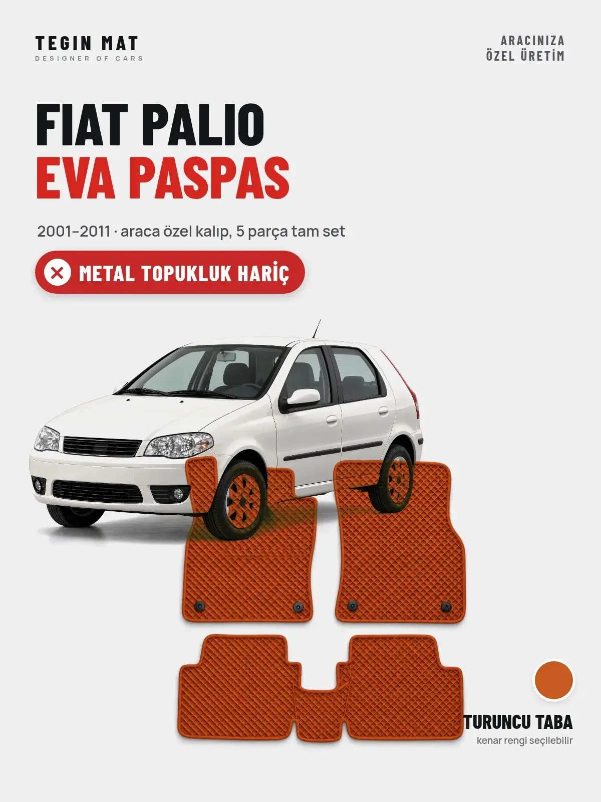Fiat Palio EVA Oto Paspas Tam Set (2001–2011) Turuncu Taba – Metal Topukluk Hariç (1)