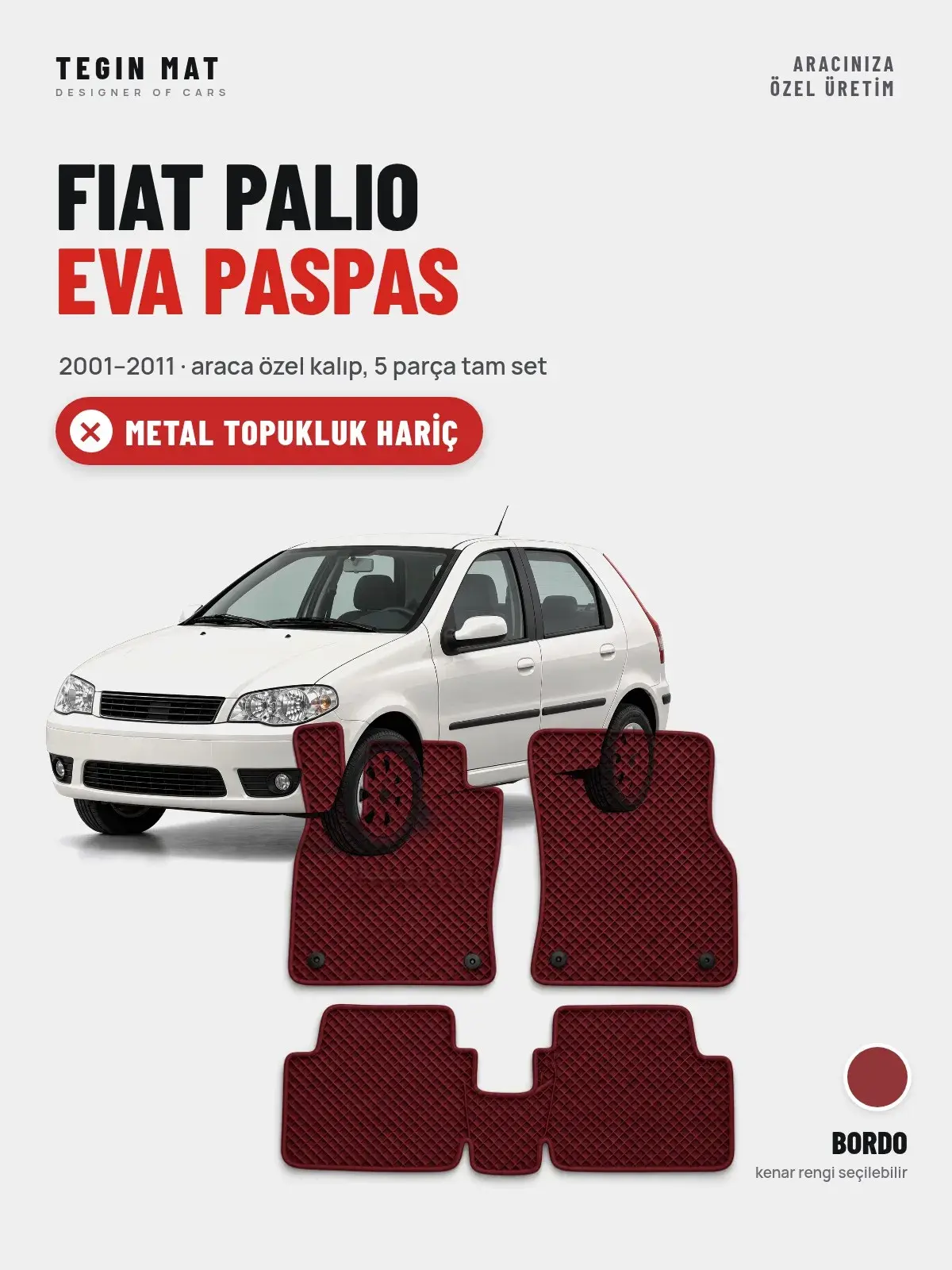 Fiat Palio EVA Oto Paspas Tam Set (2001–2011) Bordo – Metal Topukluk Hariç (1)