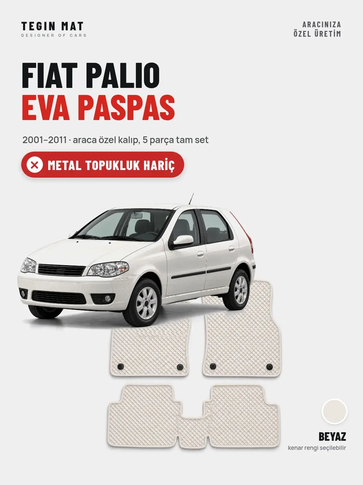 Fiat Palio EVA Oto Paspas Tam Set (2001–2011) Beyaz – Metal Topukluk Hariç (1)
