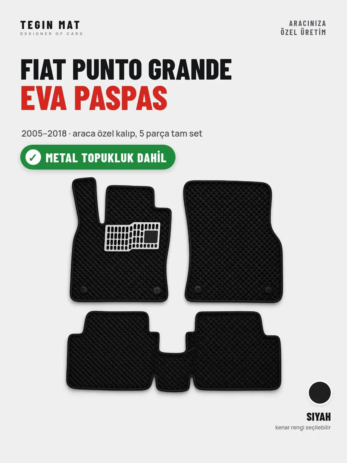 Fiat Punto Grande EVA Oto Paspas Tam Set (2005–2018) Siyah – Metal Topukluk Dahil (1)