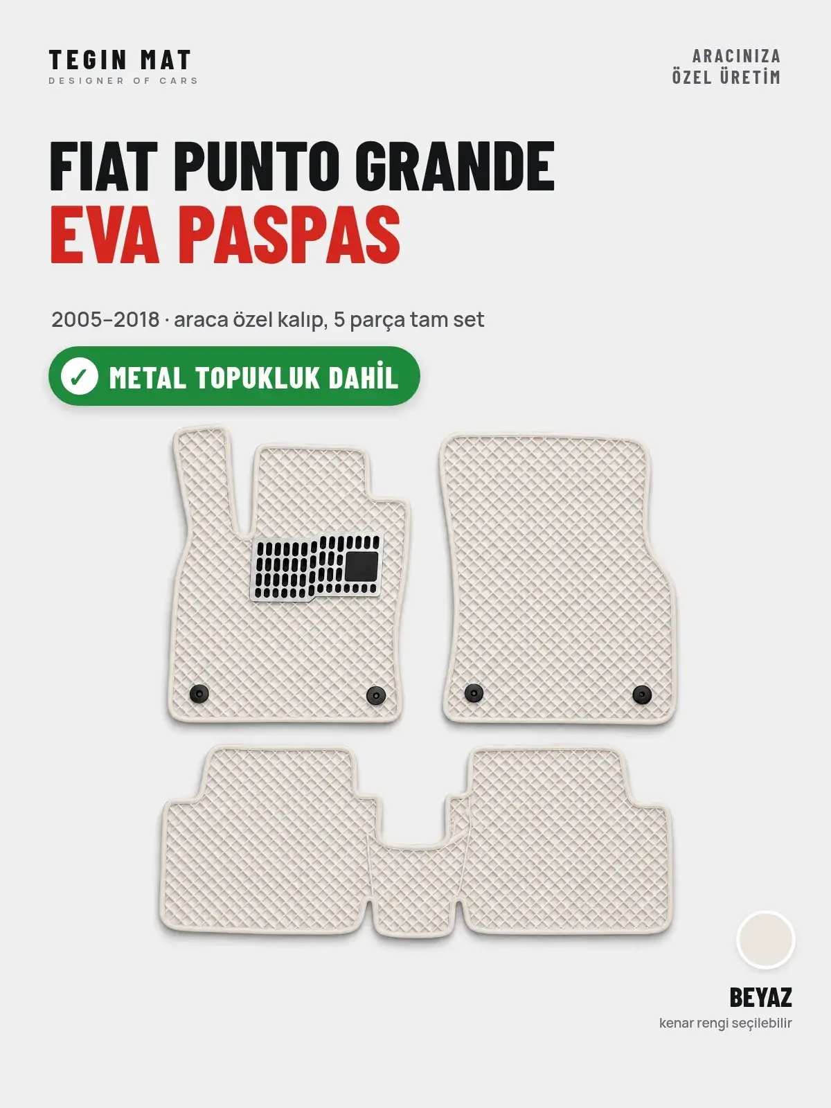 Fiat Punto Grande EVA Oto Paspas Tam Set (2005–2018) Beyaz – Metal Topukluk Dahil (1)