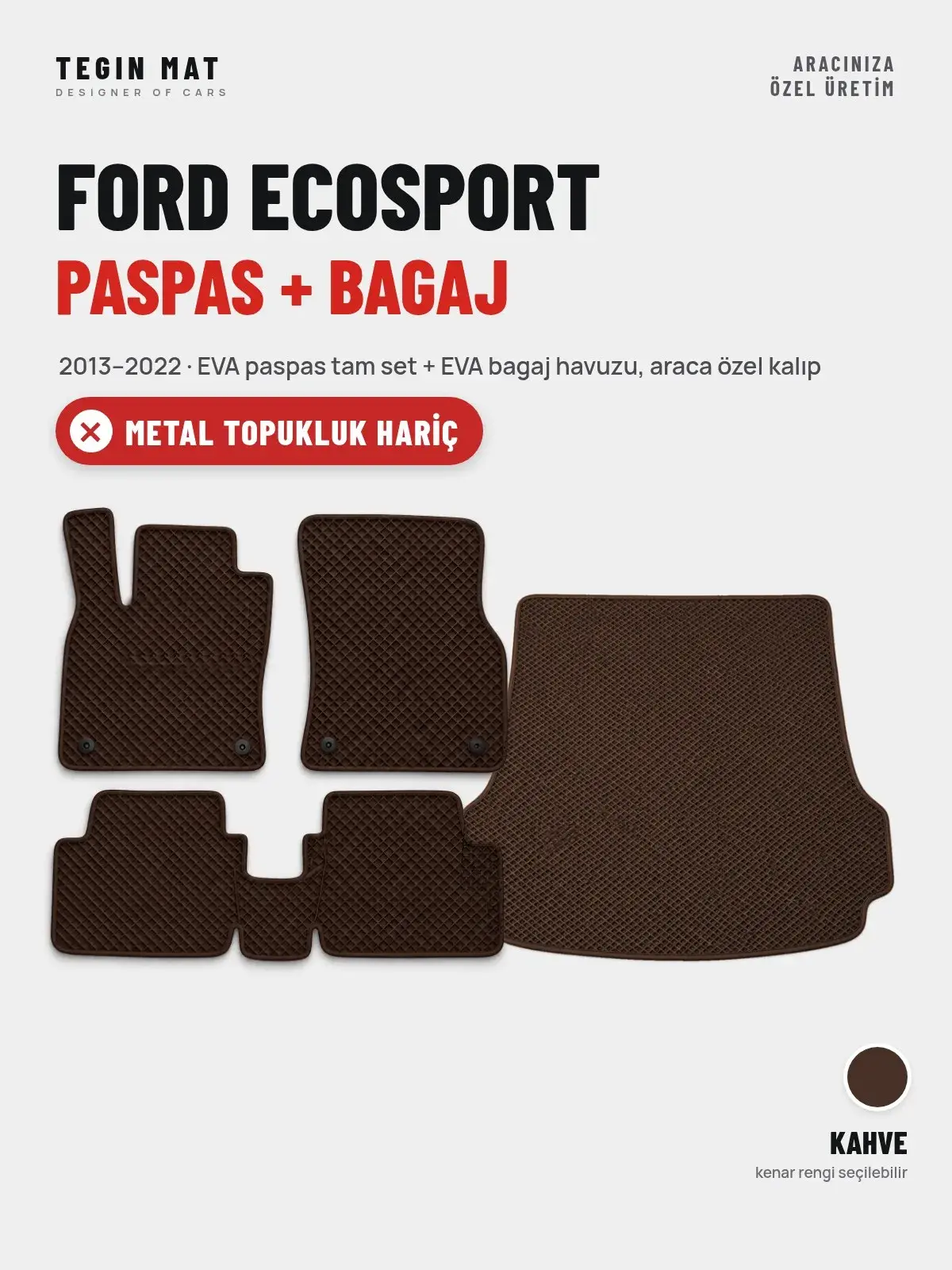 Ford Ecosport EVA Paspas + Bagaj Havuzu Seti (2013–2022) Kahve – Metal Topukluk Hariç (1)