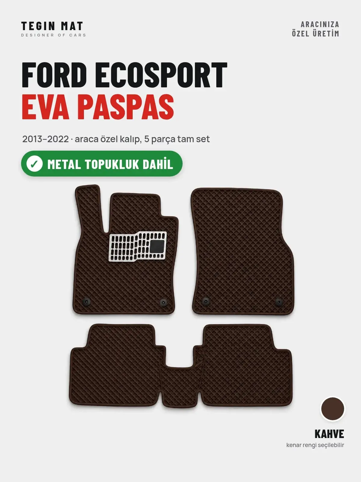 Ford Ecosport EVA Oto Paspas Tam Set (2013–2022) Kahve – Metal Topukluk Dahil (1)