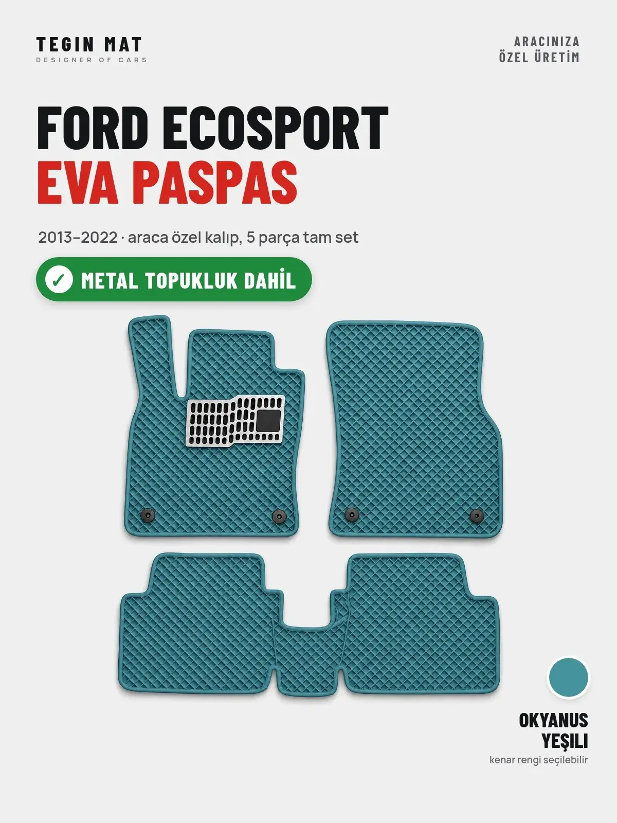 Ford Ecosport EVA Oto Paspas Tam Set (2013–2022) Okyanus Yeşili – Metal Topukluk Dahil (1)