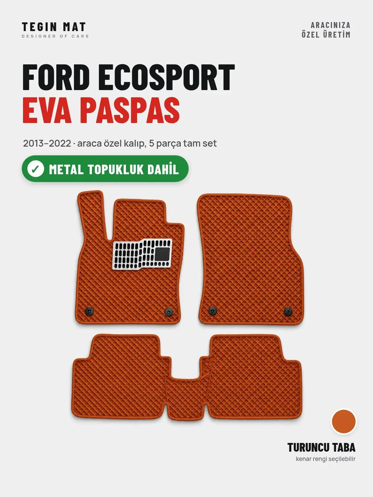 Ford Ecosport EVA Oto Paspas Tam Set (2013–2022) Turuncu Taba – Metal Topukluk Dahil (1)