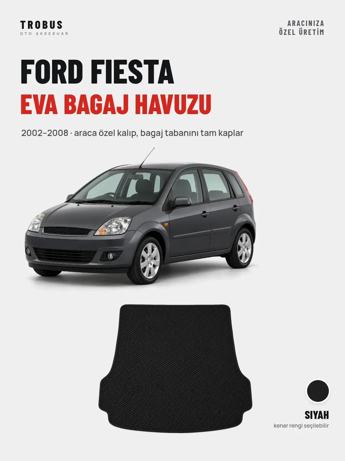 Ford Fiesta EVA Bagaj Havuzu (2002–2008) Siyah – Araca Özel Kalıp (1)