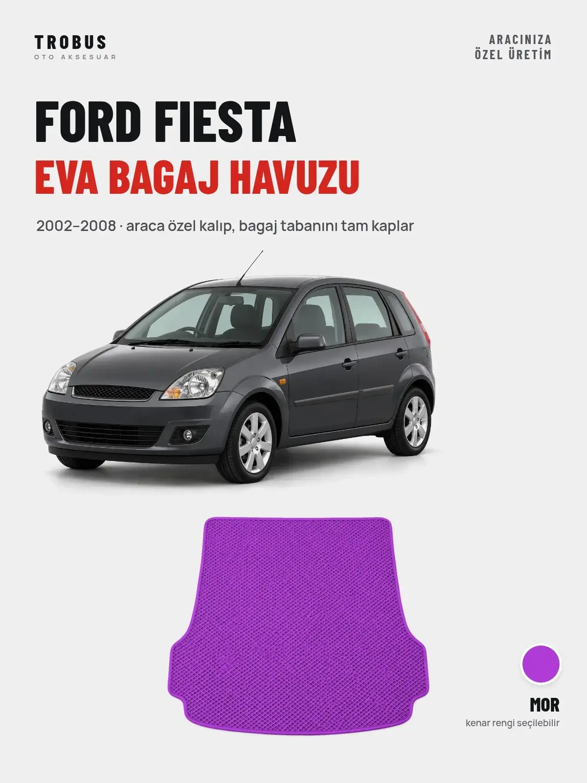 Ford Fiesta EVA Bagaj Havuzu (2002–2008) Mor – Araca Özel Kalıp (1)