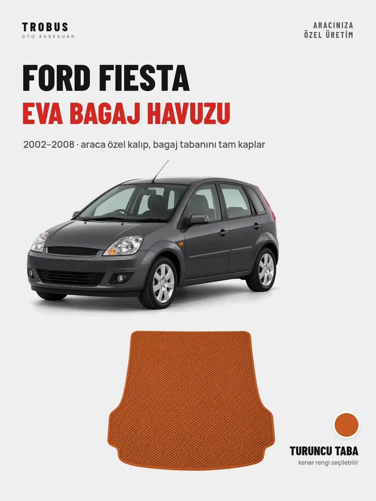 Ford Fiesta EVA Bagaj Havuzu (2002–2008) Turuncu Taba – Araca Özel Kalıp (1)