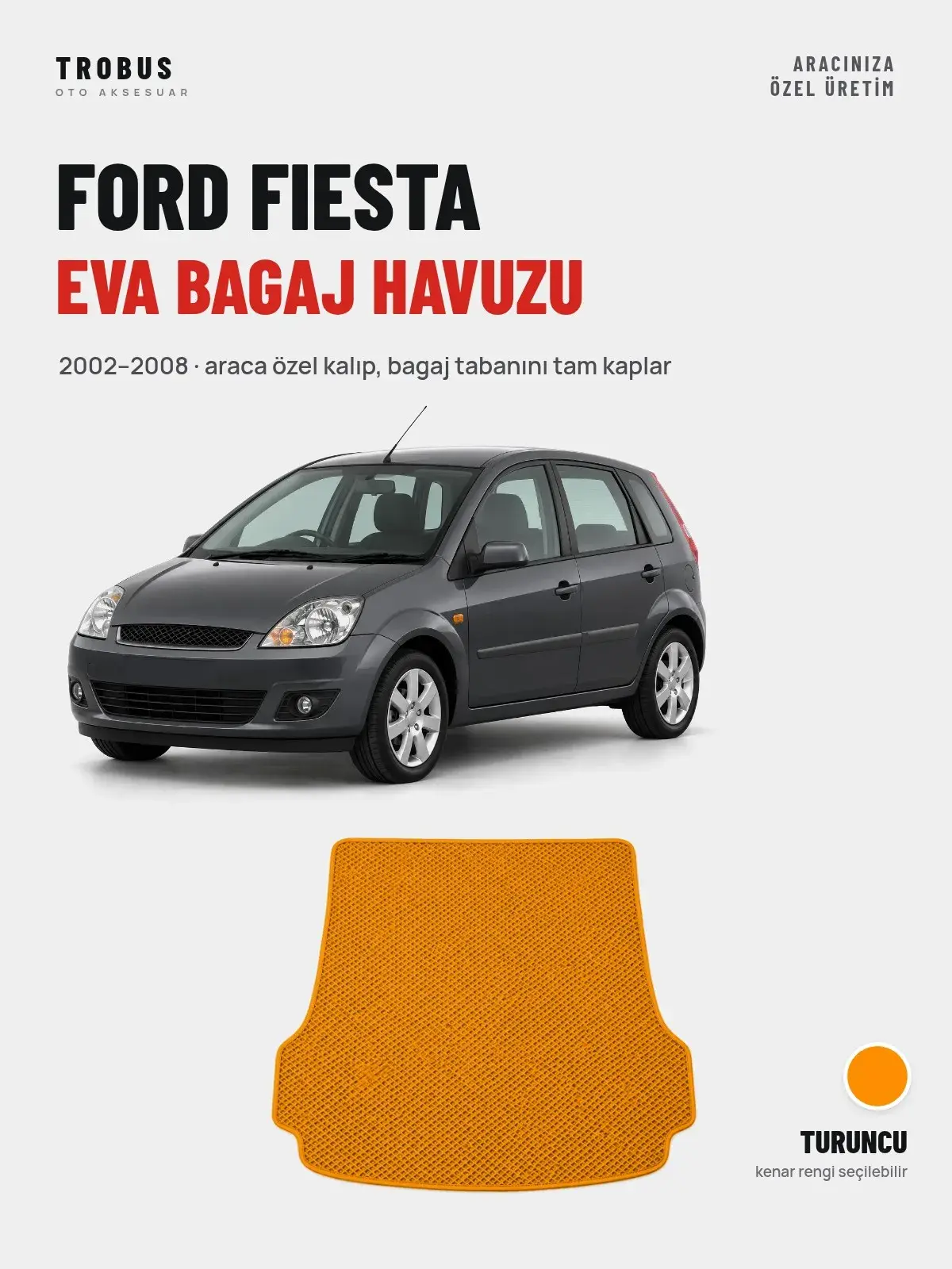 Ford Fiesta EVA Bagaj Havuzu (2002–2008) Turuncu – Araca Özel Kalıp (1)