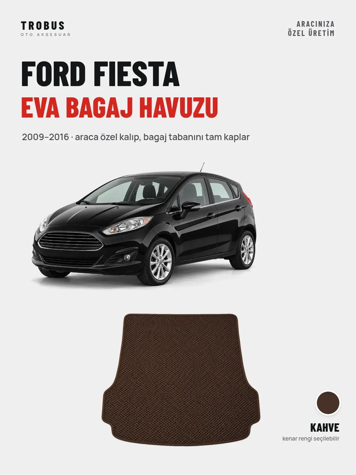 Ford Fiesta EVA Bagaj Havuzu (2009–2016) Kahve – Araca Özel Kalıp (1)