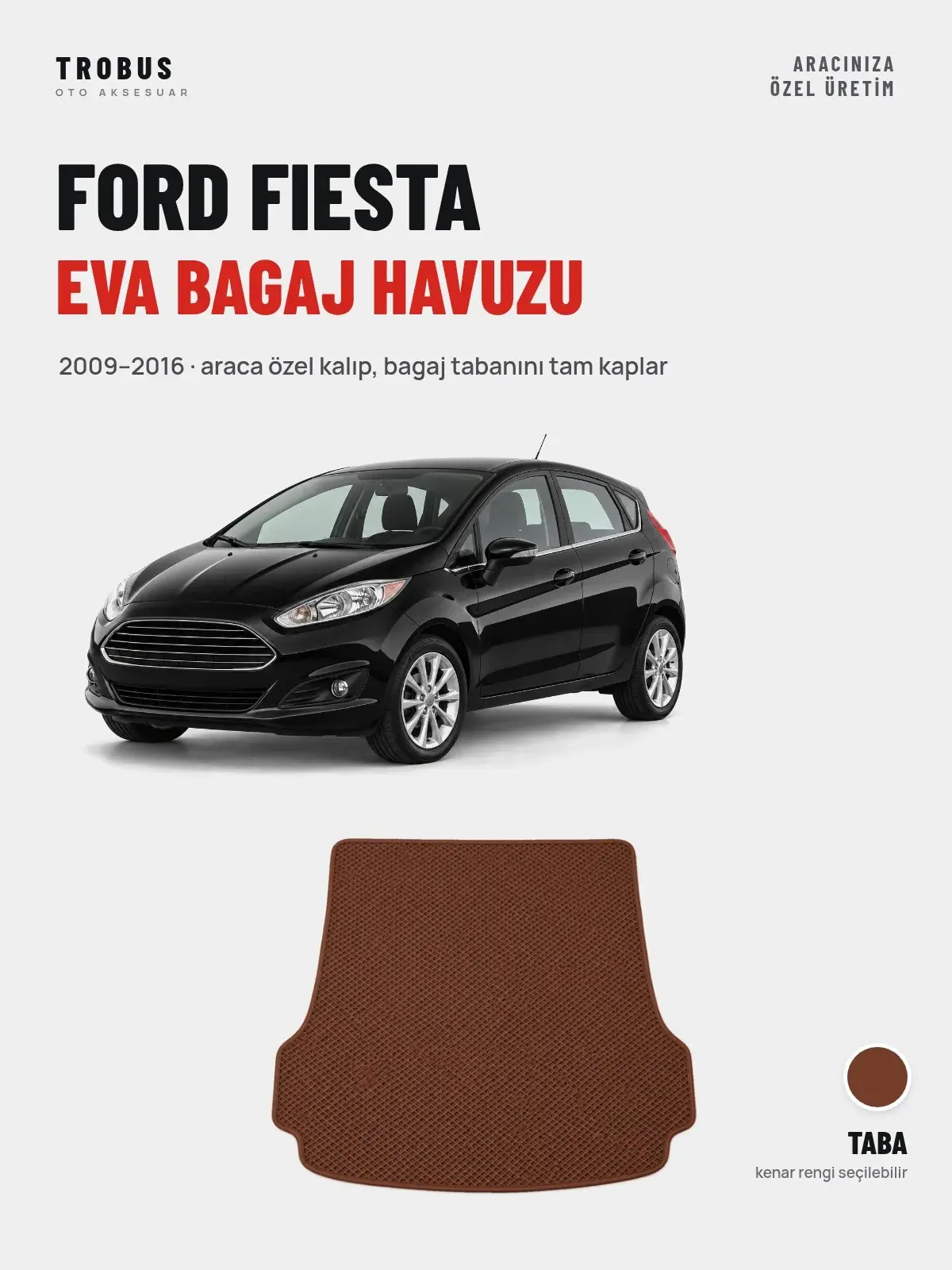 Ford Fiesta EVA Bagaj Havuzu (2009–2016) Taba – Araca Özel Kalıp (1)