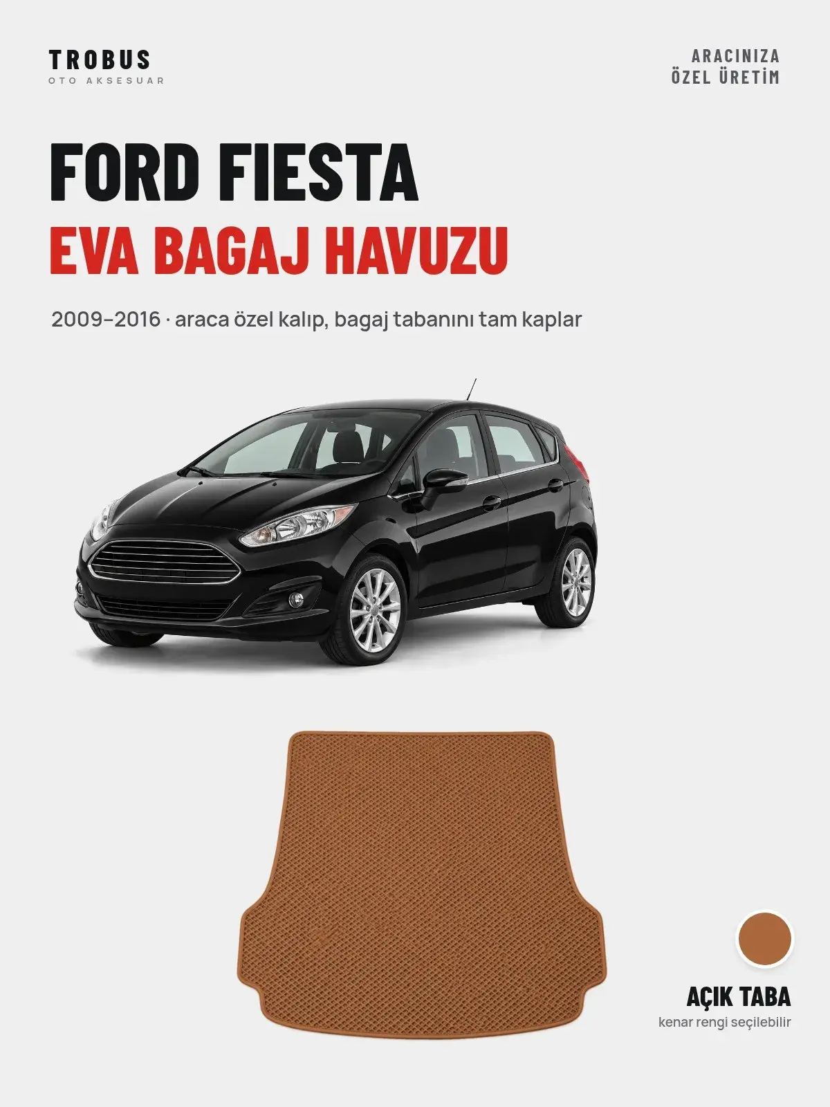Ford Fiesta EVA Bagaj Havuzu (2009–2016) Açık Taba – Araca Özel Kalıp (1)