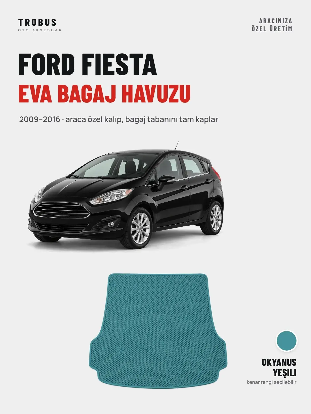 Ford Fiesta EVA Bagaj Havuzu (2009–2016) Okyanus Yeşili – Araca Özel Kalıp (1)