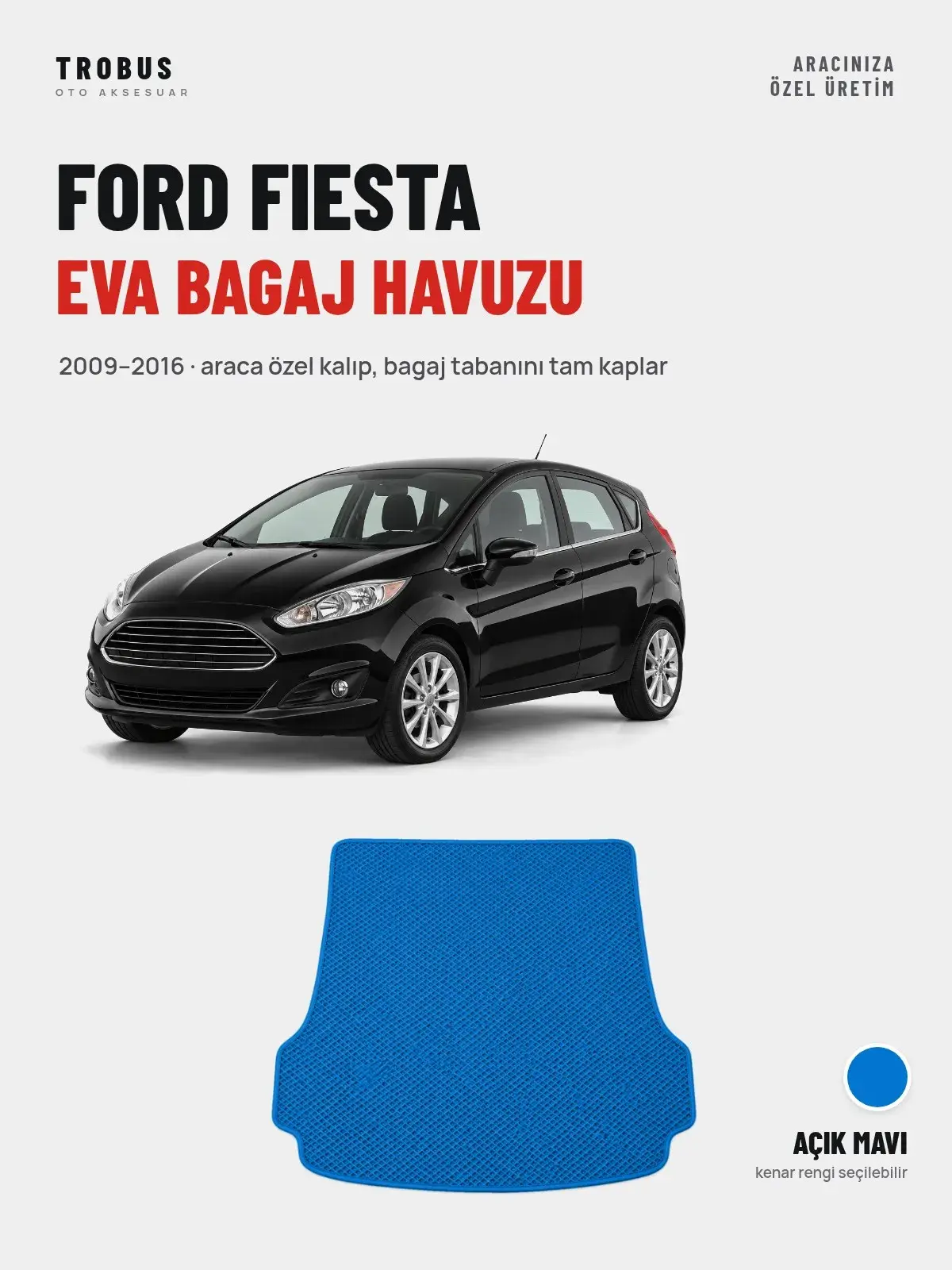 Ford Fiesta EVA Bagaj Havuzu (2009–2016) Açık Mavi – Araca Özel Kalıp (1)