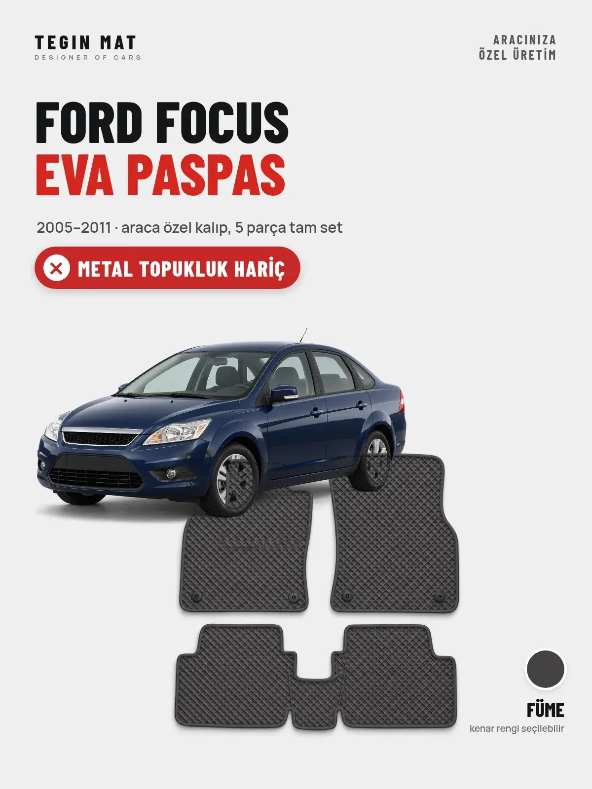 Ford Focus EVA Oto Paspas Tam Set (2005–2011) Füme – Metal Topukluk Hariç (1)