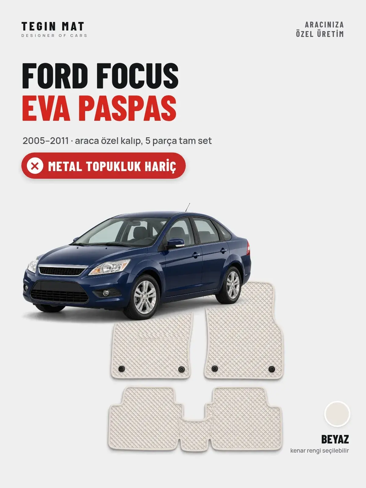 Ford Focus EVA Oto Paspas Tam Set (2005–2011) Beyaz – Metal Topukluk Hariç (1)