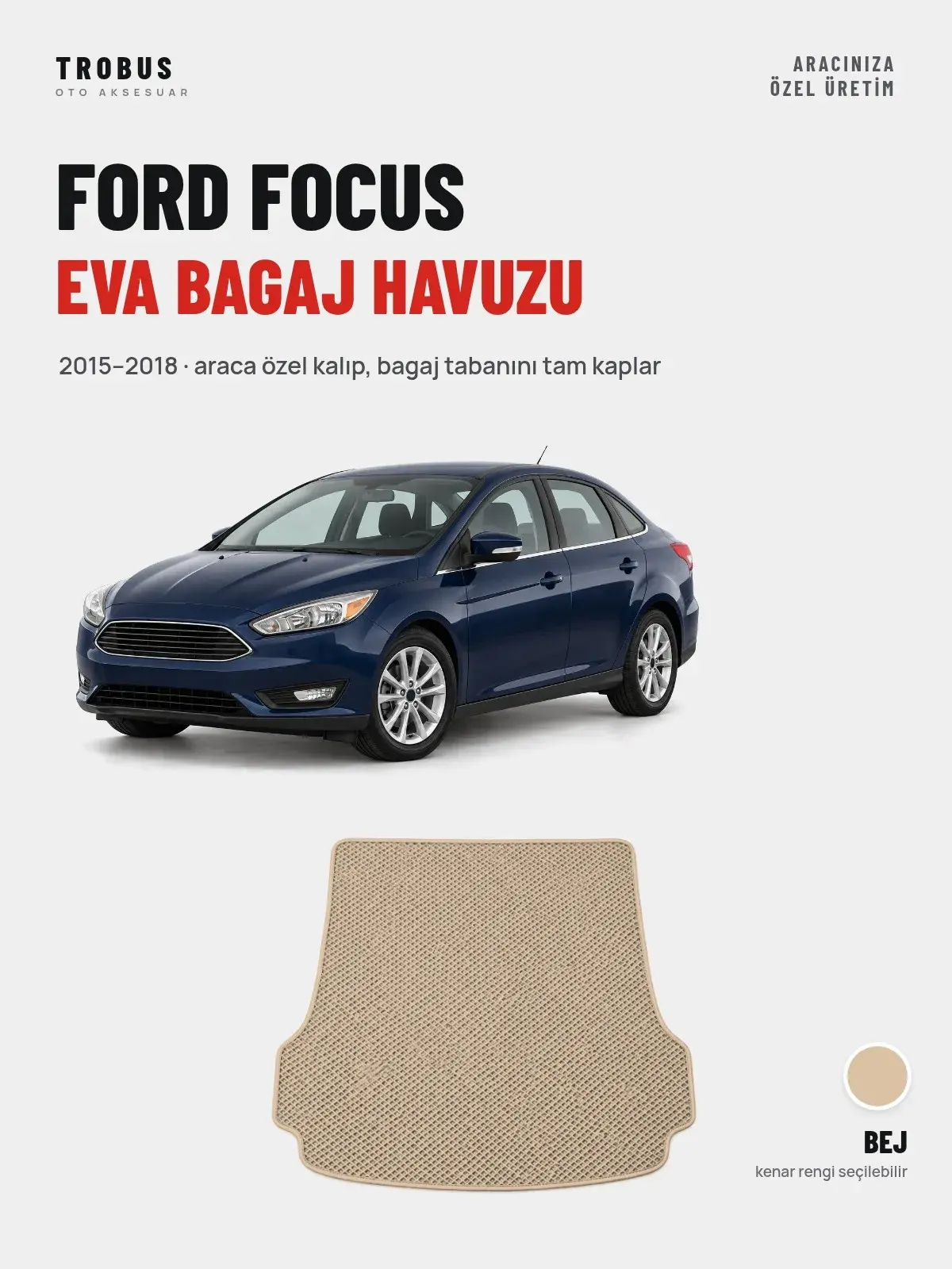 Ford Focus EVA Bagaj Havuzu (2015–2018) Bej – Araca Özel Kalıp (1)