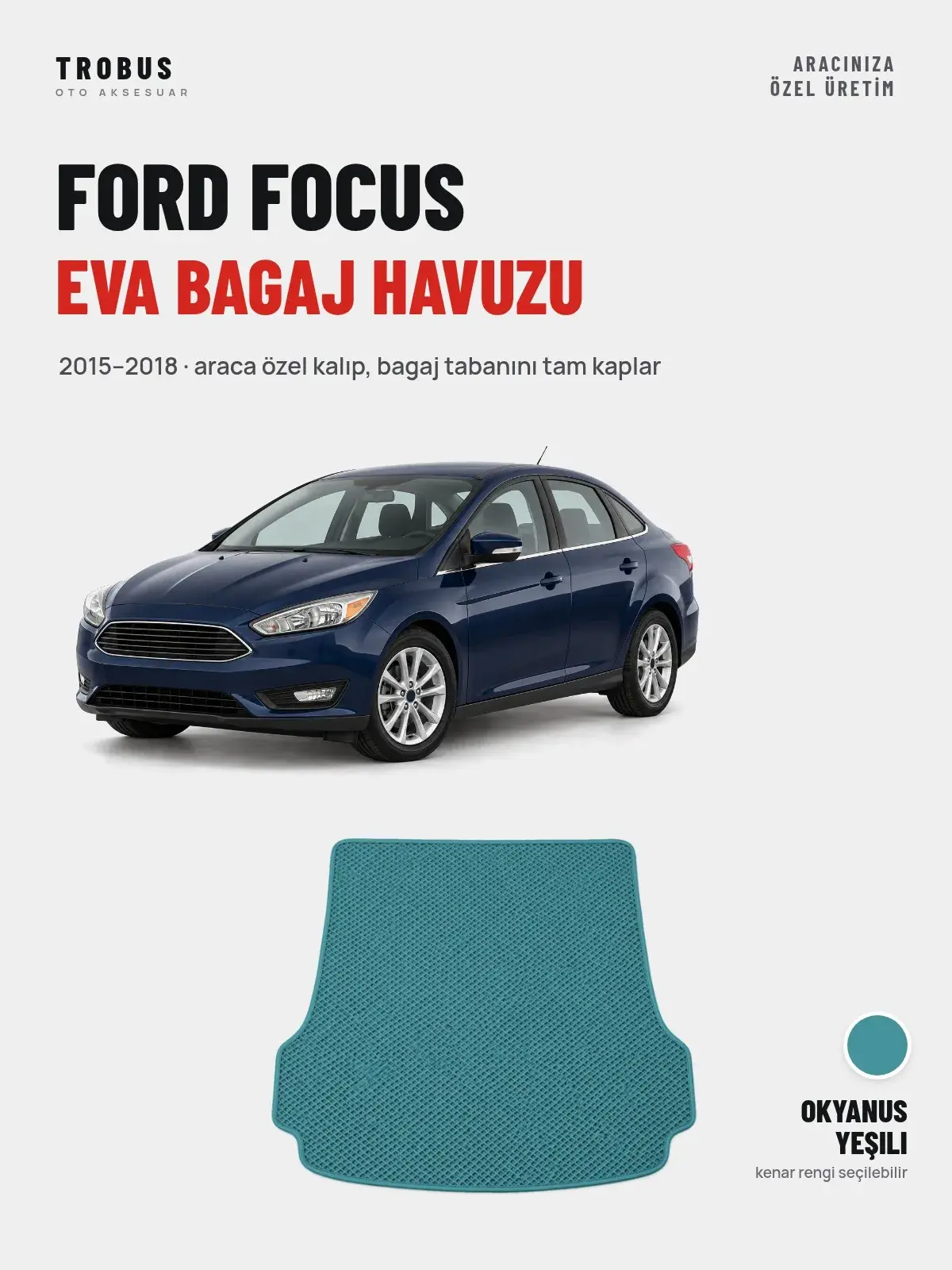 Ford Focus EVA Bagaj Havuzu (2015–2018) Okyanus Yeşili – Araca Özel Kalıp (1)