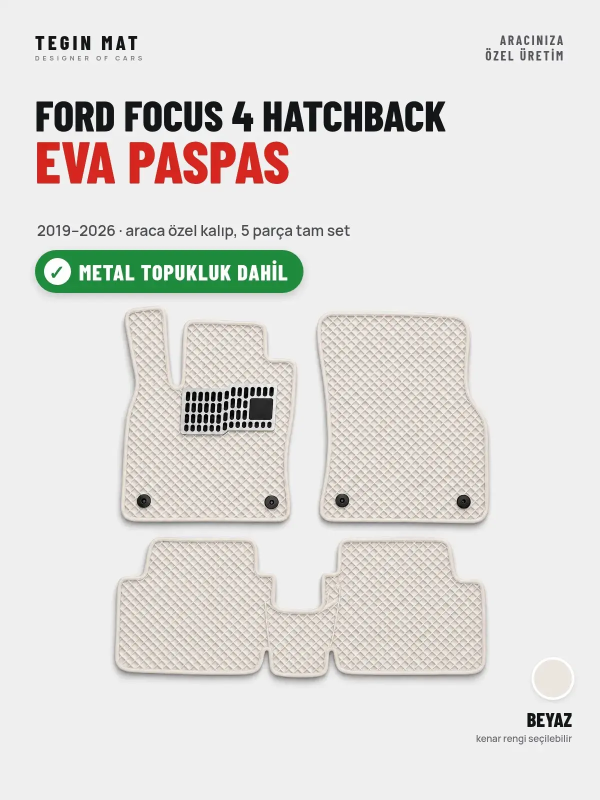 Ford Focus 4 Hatchback EVA Oto Paspas Tam Set (2019–2026) Beyaz – Metal Topukluk Dahil (1)