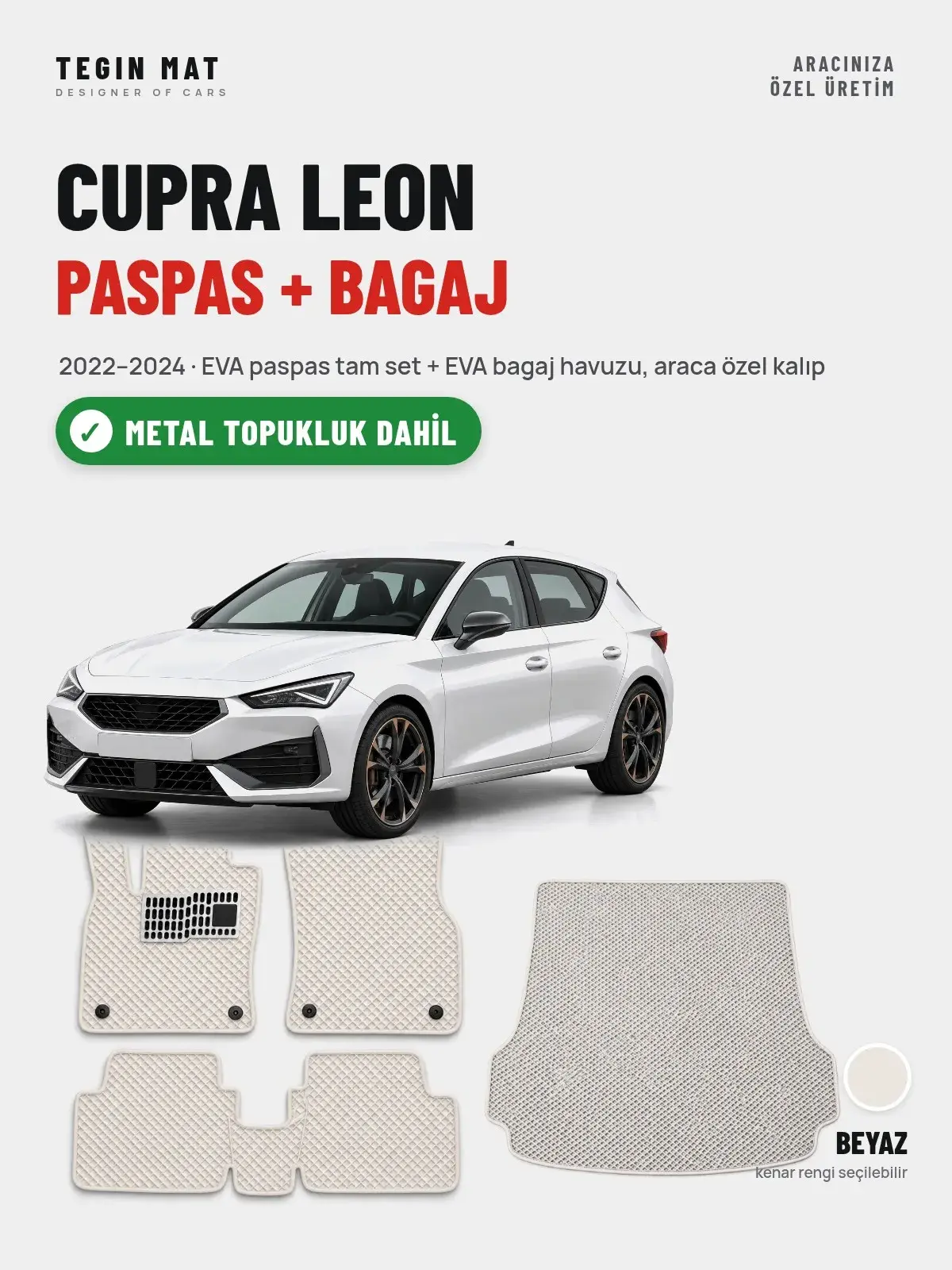 Cupra Leon EVA Paspas + Bagaj Havuzu Seti (2022–2024) Beyaz – Metal Topukluk Dahil (1)