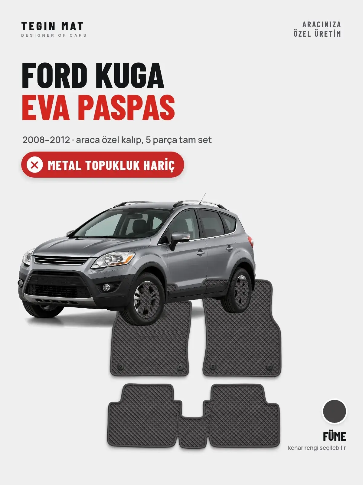 Ford Kuga EVA Oto Paspas Tam Set (2008–2012) Füme – Metal Topukluk Hariç (1)