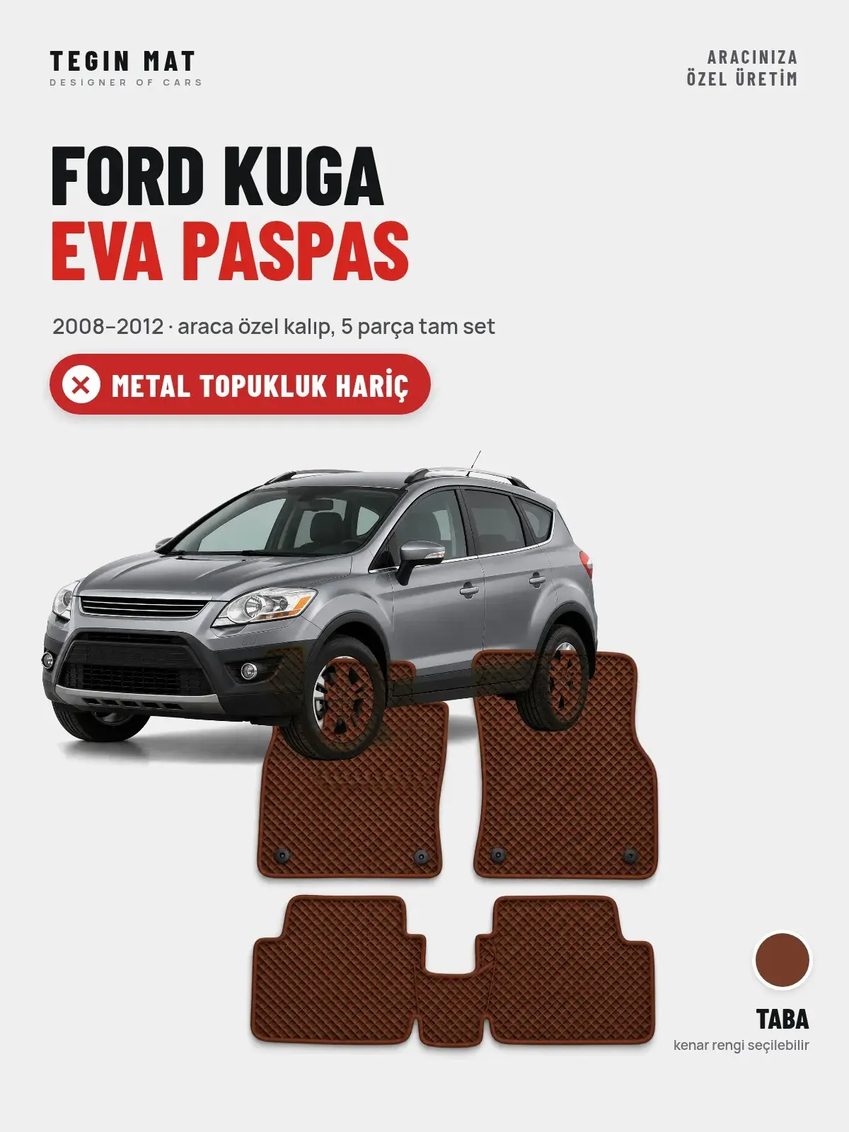Ford Kuga EVA Oto Paspas Tam Set (2008–2012) Taba – Metal Topukluk Hariç (1)