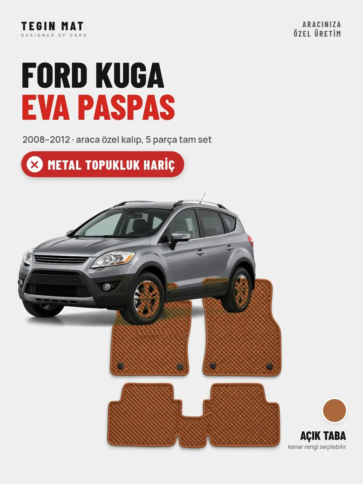 Ford Kuga EVA Oto Paspas Tam Set (2008–2012) Açık Taba – Metal Topukluk Hariç (1)