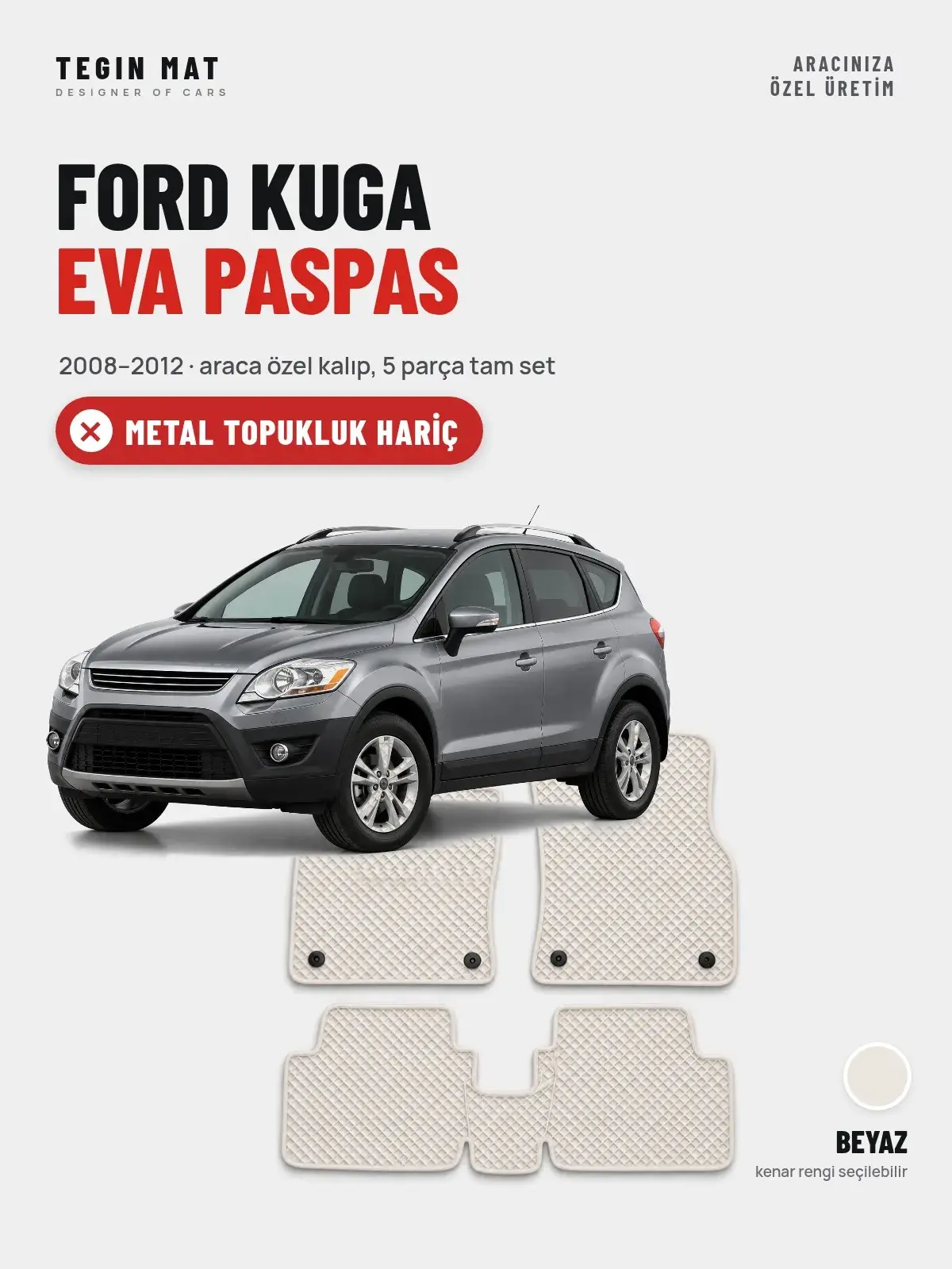 Ford Kuga EVA Oto Paspas Tam Set (2008–2012) Beyaz – Metal Topukluk Hariç (1)