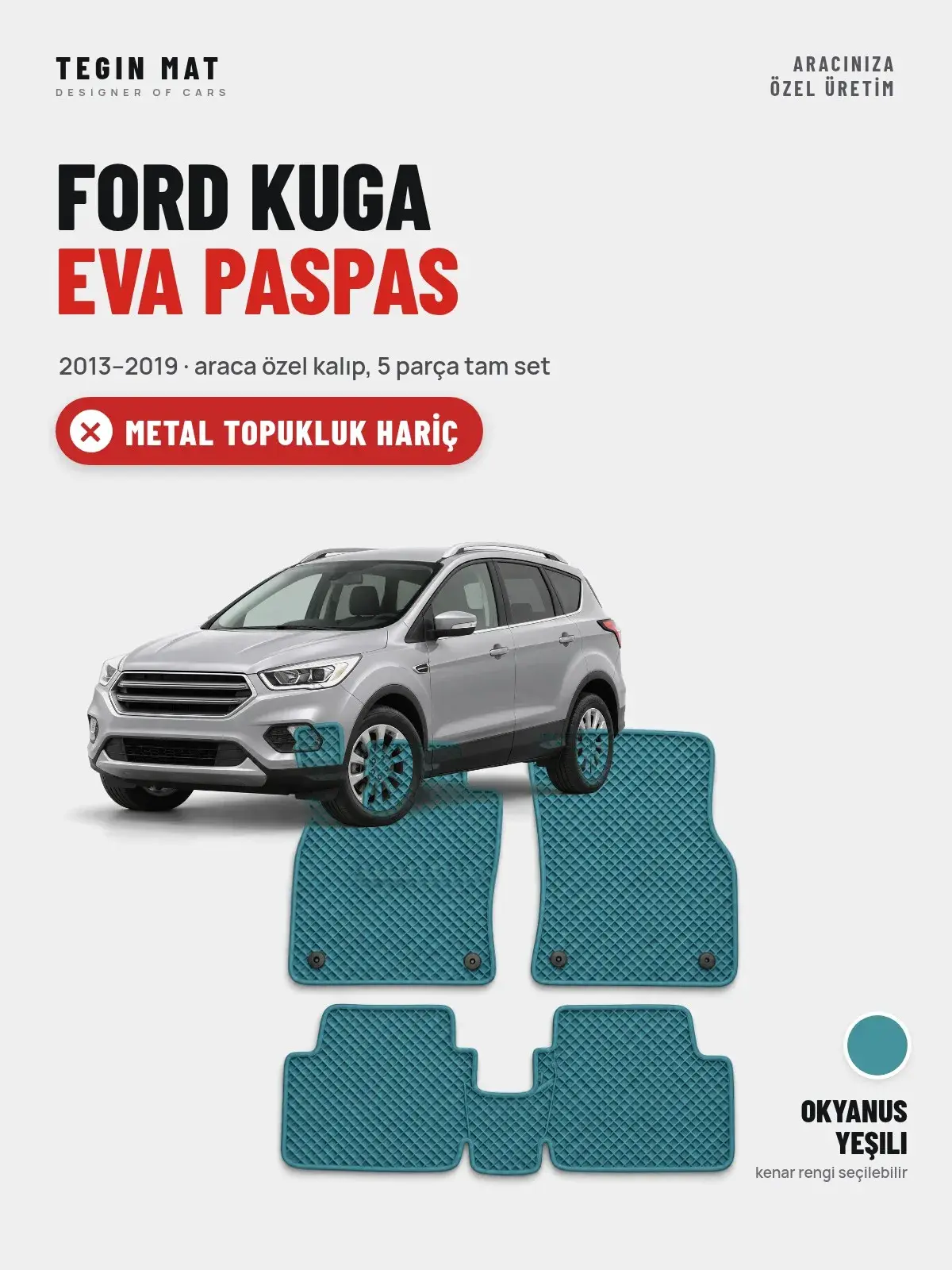 Ford Kuga EVA Oto Paspas Tam Set (2013–2019) Okyanus Yeşili – Metal Topukluk Hariç (1)