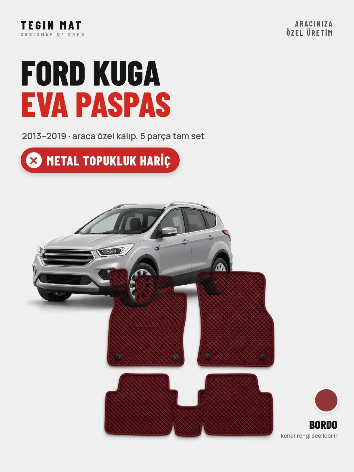 Ford Kuga EVA Oto Paspas Tam Set (2013–2019) Bordo – Metal Topukluk Hariç (1)