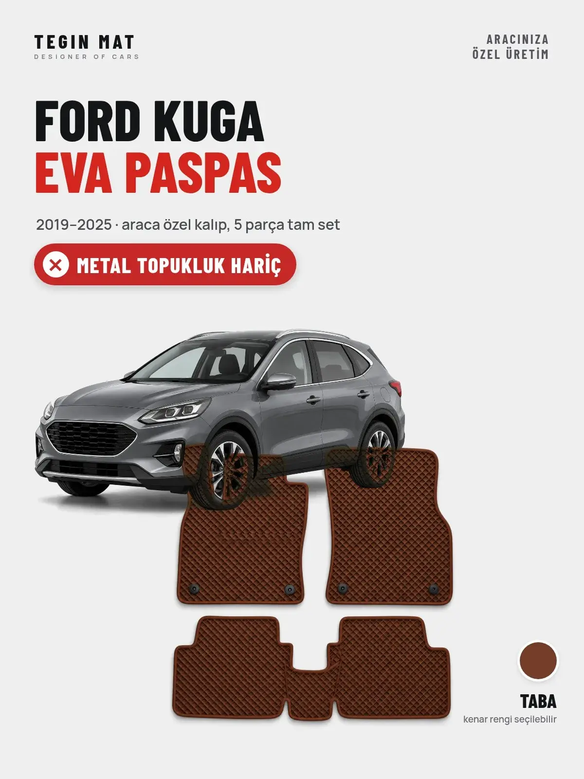 Ford Kuga EVA Oto Paspas Tam Set (2019–2025) Taba – Metal Topukluk Hariç (1)