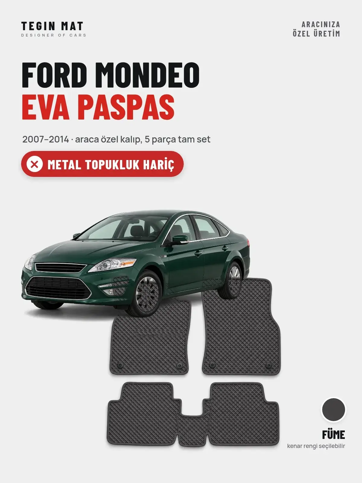 Ford Mondeo EVA Oto Paspas Tam Set (2007–2014) Füme – Metal Topukluk Hariç (1)