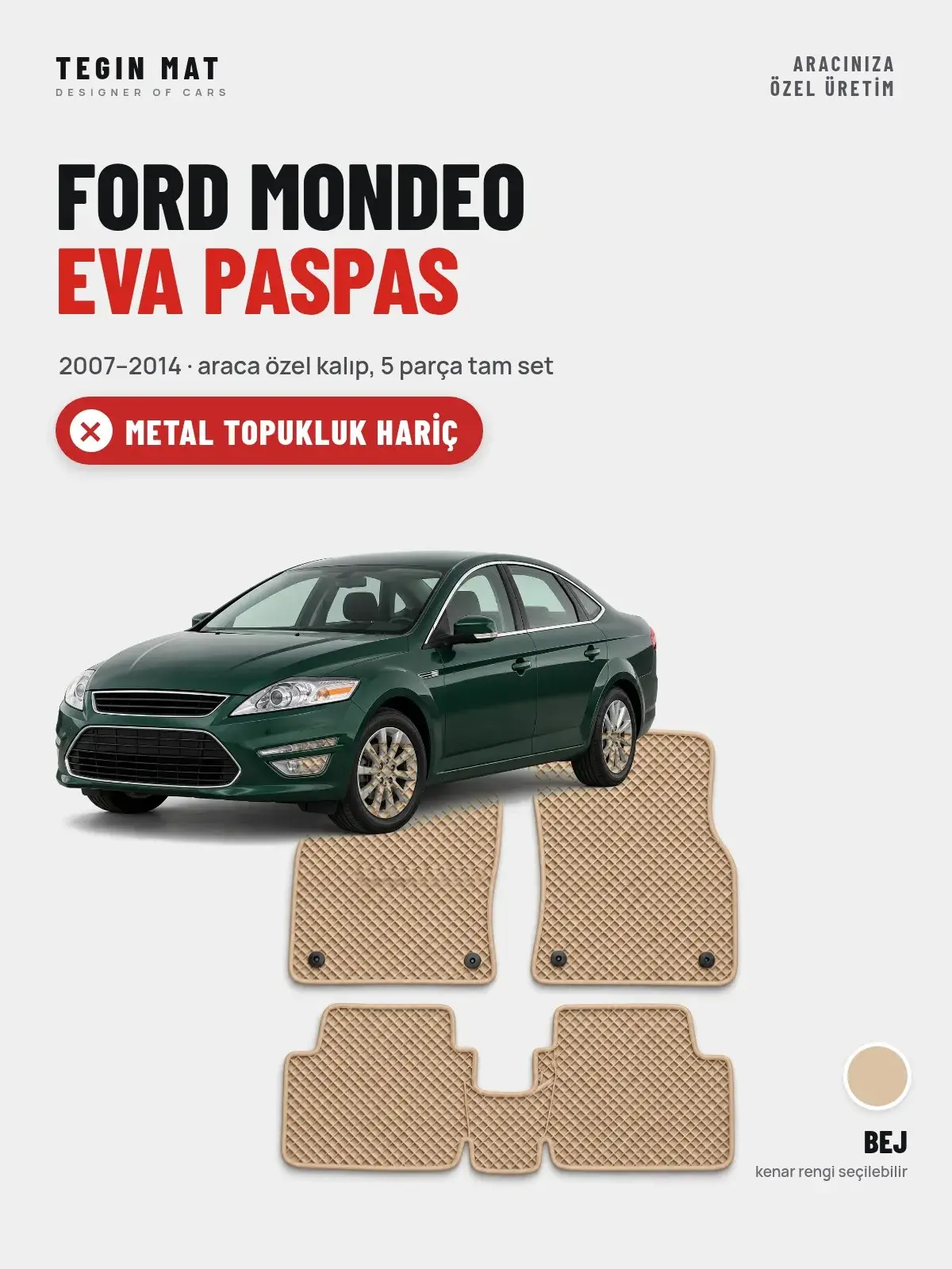 Ford Mondeo EVA Oto Paspas Tam Set (2007–2014) Bej – Metal Topukluk Hariç (1)