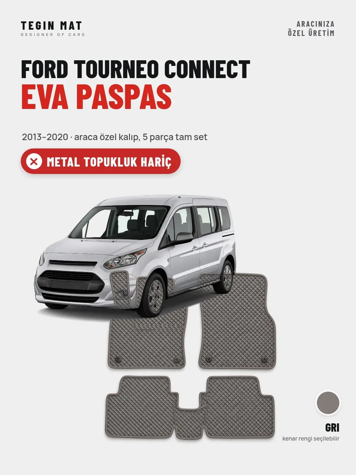 Ford Tourneo Connect EVA Oto Paspas Tam Set (2013–2020) Gri – Metal Topukluk Hariç (1)