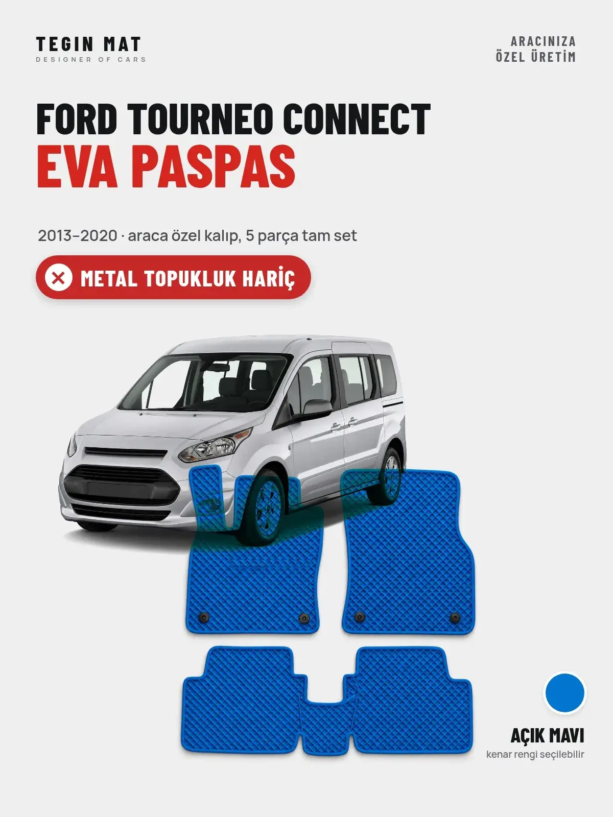 Ford Tourneo Connect EVA Oto Paspas Tam Set (2013–2020) Açık Mavi – Metal Topukluk Hariç (1)