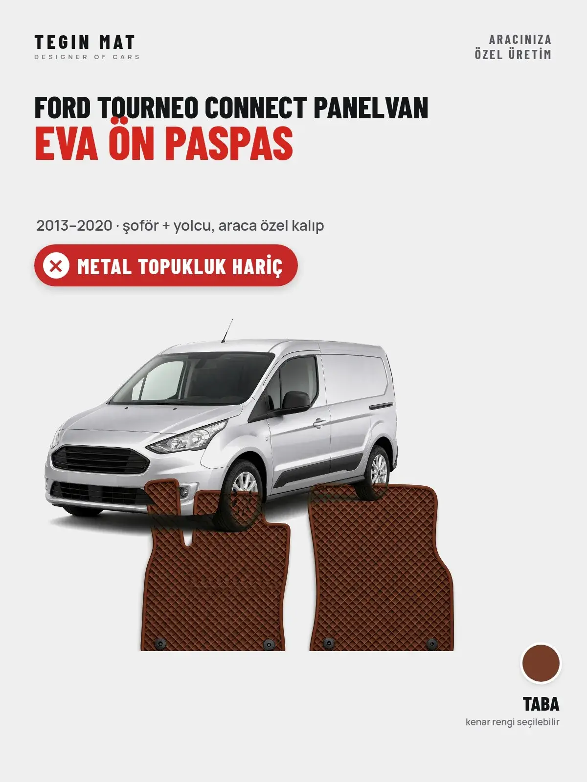 Ford Tourneo Connect Panelvan EVA Ön Paspas (2013–2020) Taba – Metal Topukluk Hariç (1)