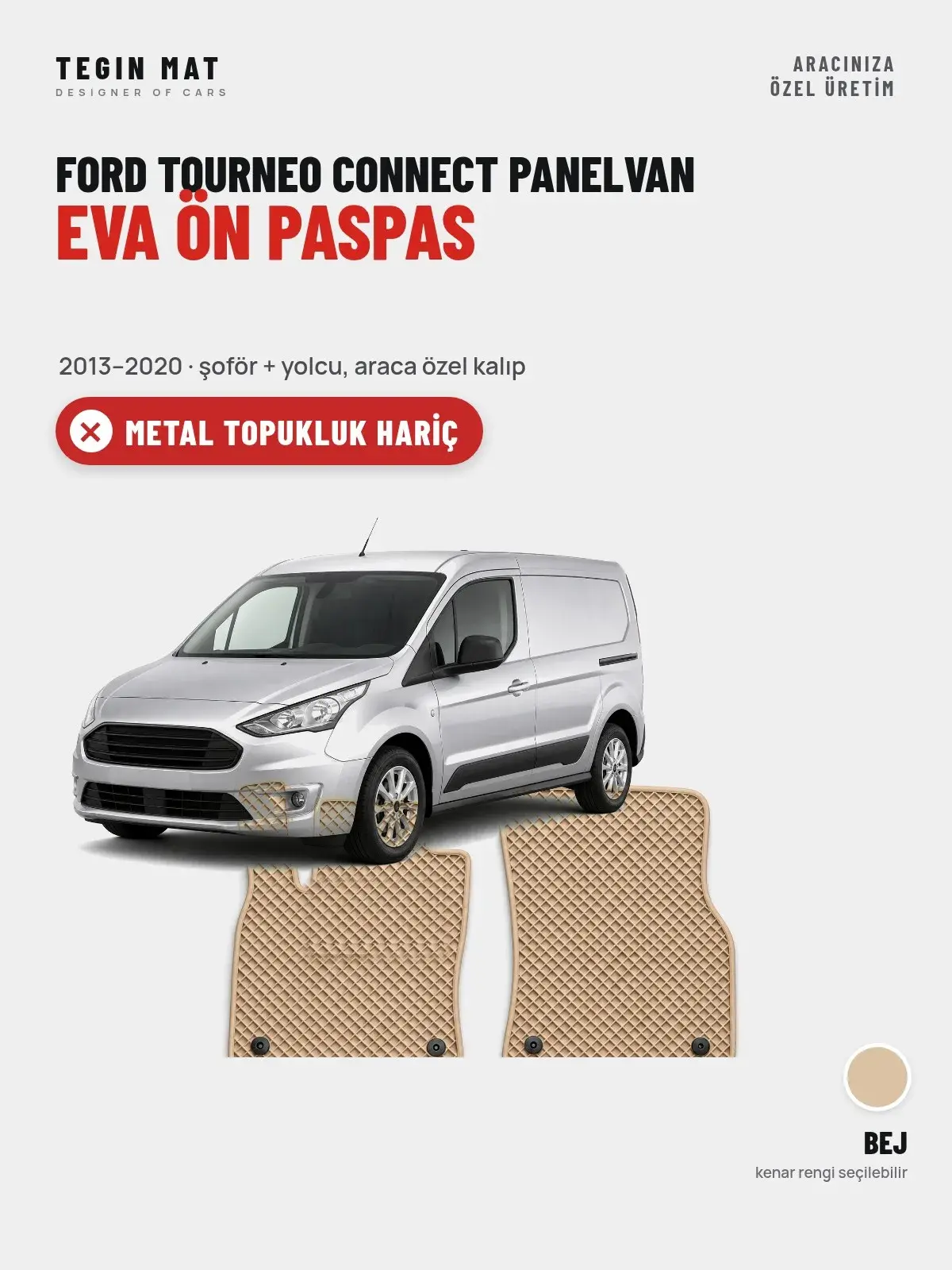 Ford Tourneo Connect Panelvan EVA Ön Paspas (2013–2020) Bej – Metal Topukluk Hariç (1)