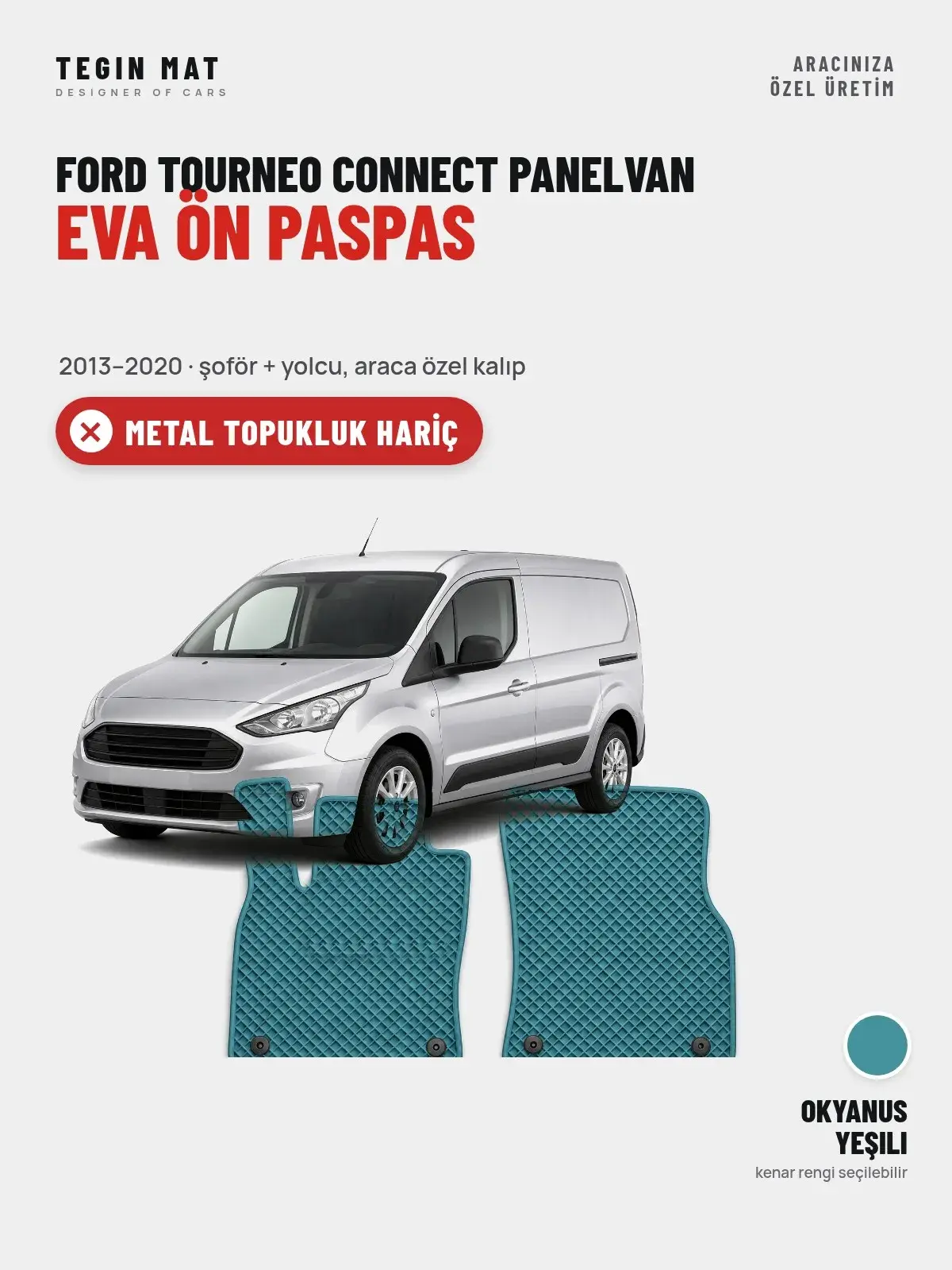 Ford Tourneo Connect Panelvan EVA Ön Paspas (2013–2020) Okyanus Yeşili – Metal Topukluk Hariç (1)