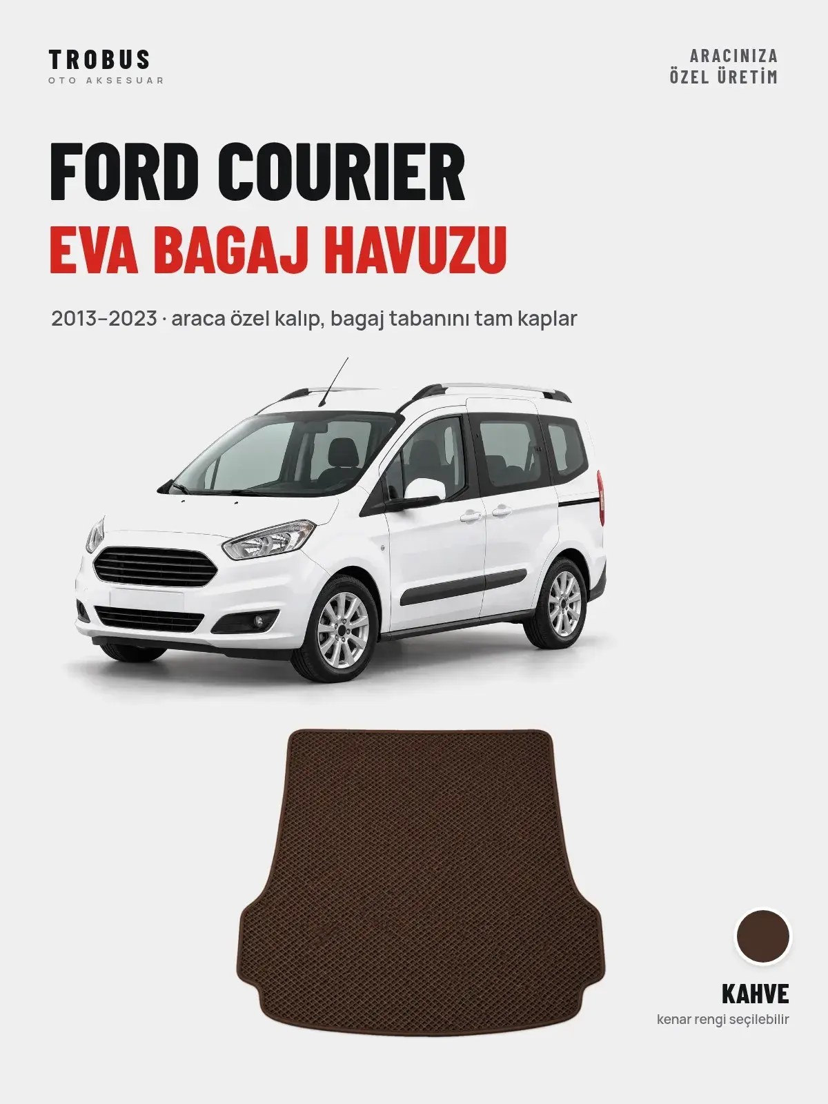 Ford Courier EVA Bagaj Havuzu (2013–2023) Kahve – Araca Özel Kalıp (1)