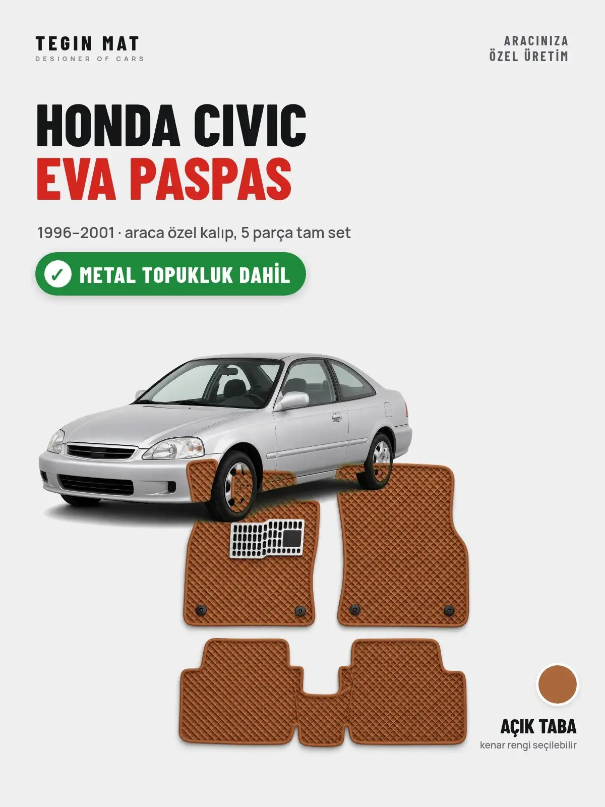 Honda Civic EVA Oto Paspas Tam Set (1996–2001) Açık Taba – Metal Topukluk Dahil (1)