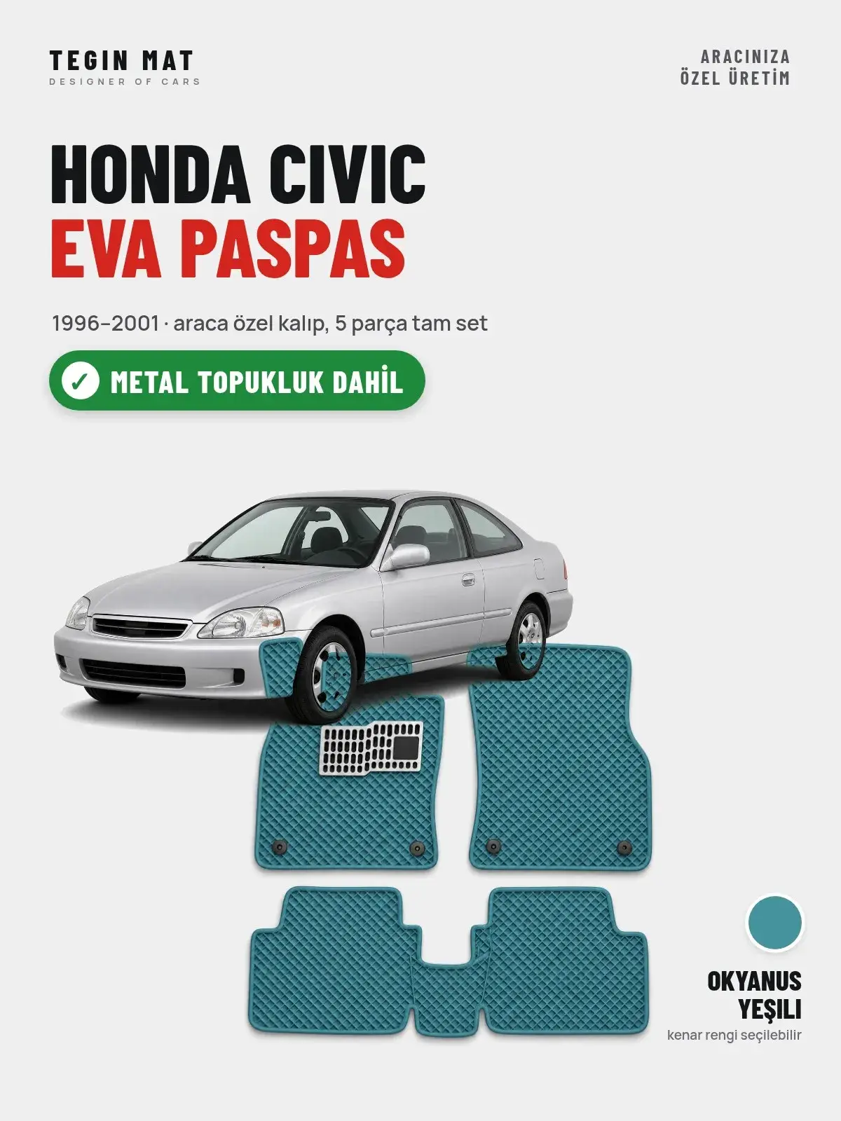 Honda Civic EVA Oto Paspas Tam Set (1996–2001) Okyanus Yeşili – Metal Topukluk Dahil (1)