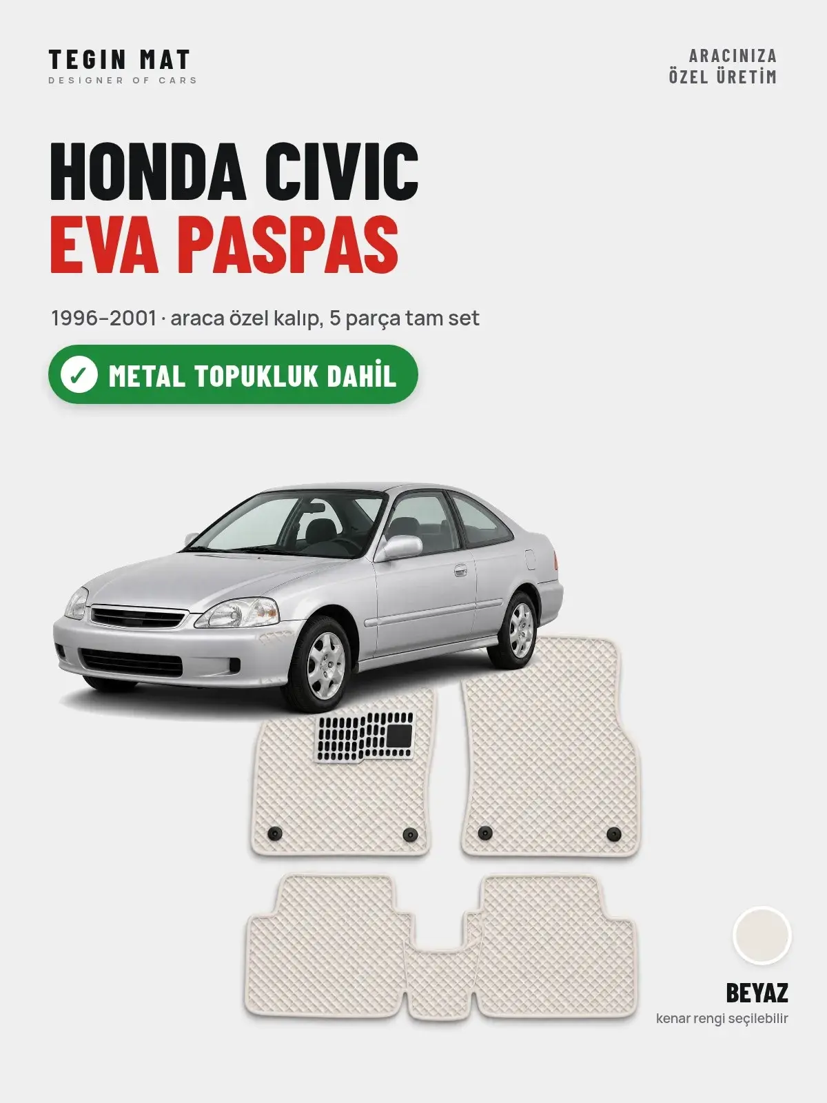 Honda Civic EVA Oto Paspas Tam Set (1996–2001) Beyaz – Metal Topukluk Dahil (1)