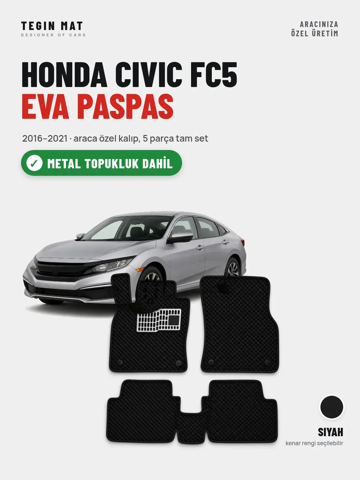 Honda Civic FC5 EVA Oto Paspas Tam Set (2016–2021) Siyah – Metal Topukluk Dahil (1)