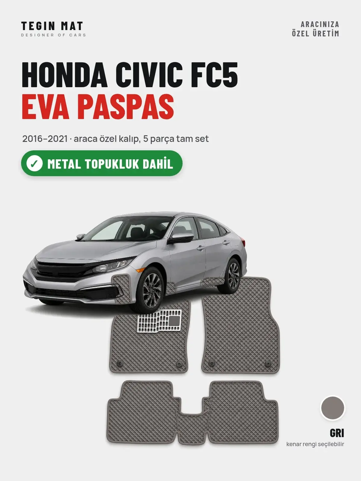 Honda Civic FC5 EVA Oto Paspas Tam Set (2016–2021) Gri – Metal Topukluk Dahil (1)