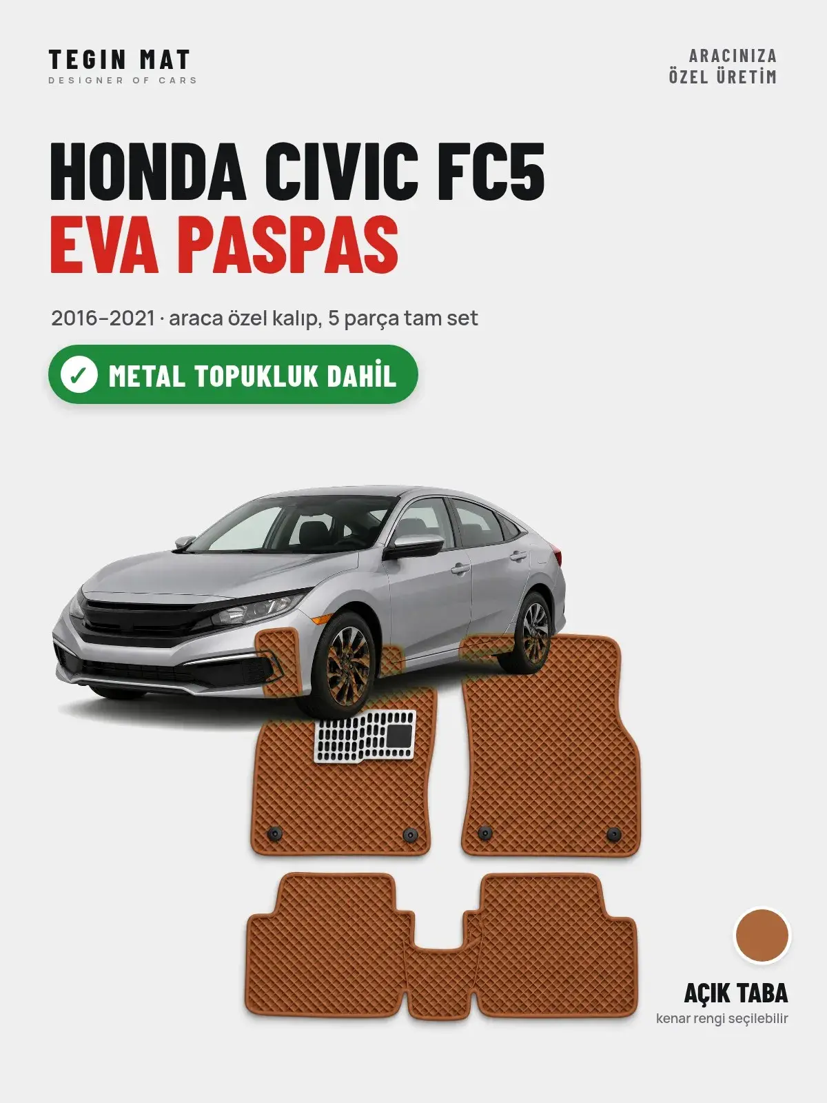 Honda Civic FC5 EVA Oto Paspas Tam Set (2016–2021) Açık Taba – Metal Topukluk Dahil (1)