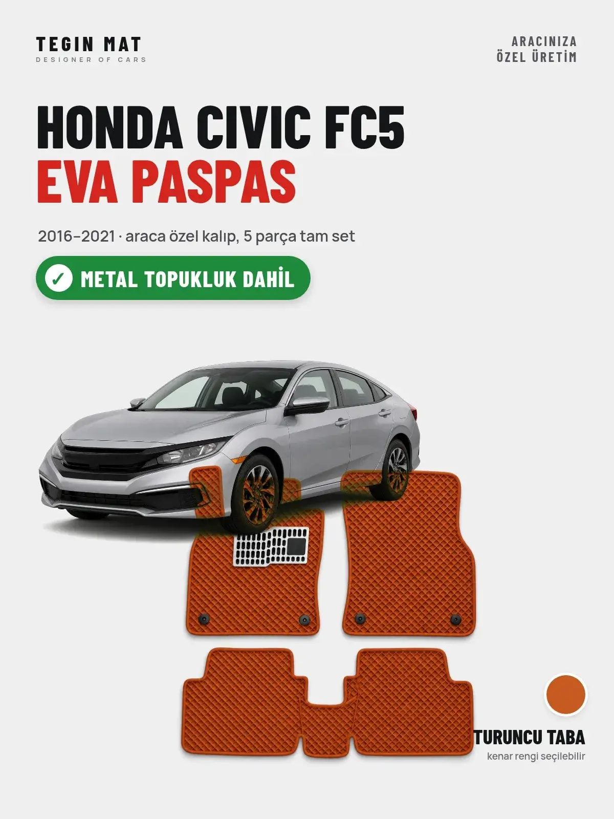 Honda Civic FC5 EVA Oto Paspas Tam Set (2016–2021) Turuncu Taba – Metal Topukluk Dahil (1)