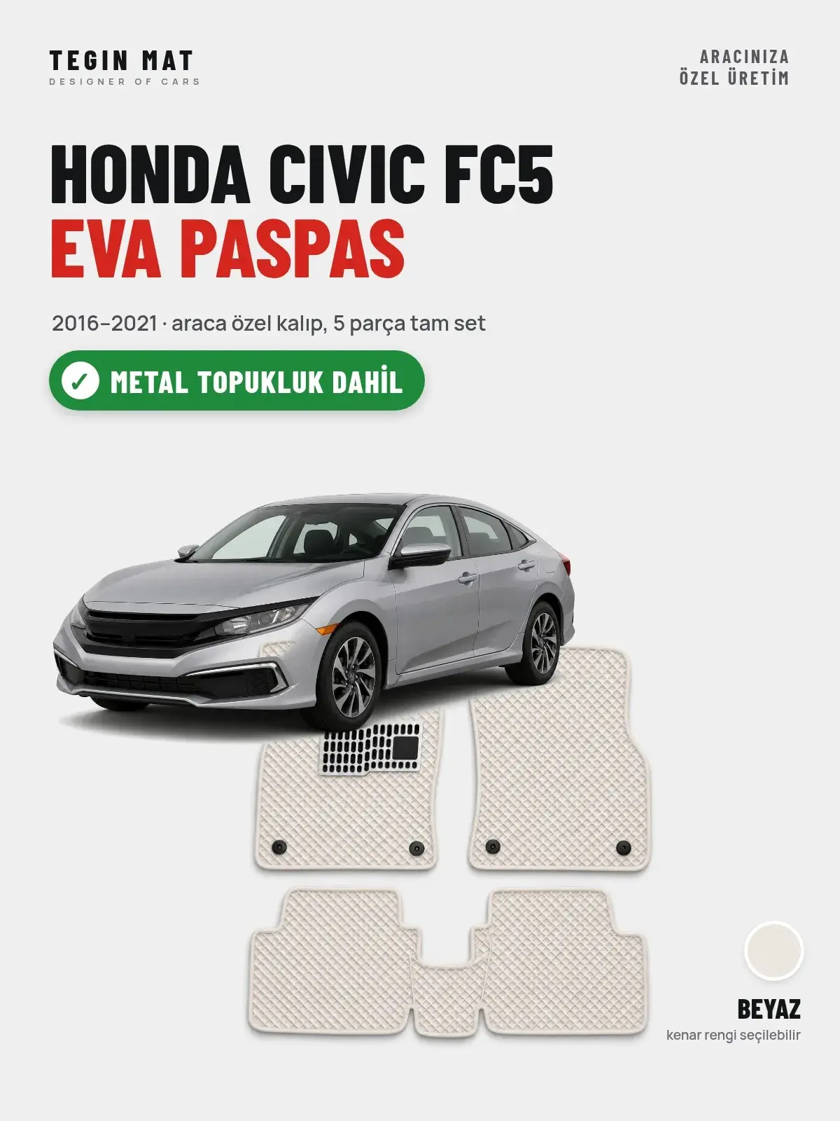 Honda Civic FC5 EVA Oto Paspas Tam Set (2016–2021) Beyaz – Metal Topukluk Dahil (1)