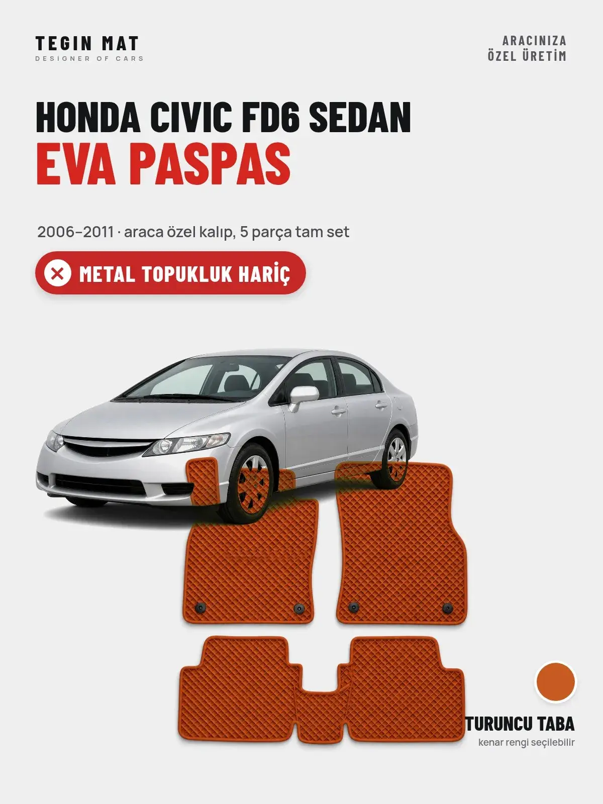 Honda Civic FD6 Sedan EVA Oto Paspas Tam Set (2006–2011) Turuncu Taba – Metal Topukluk Hariç (1)