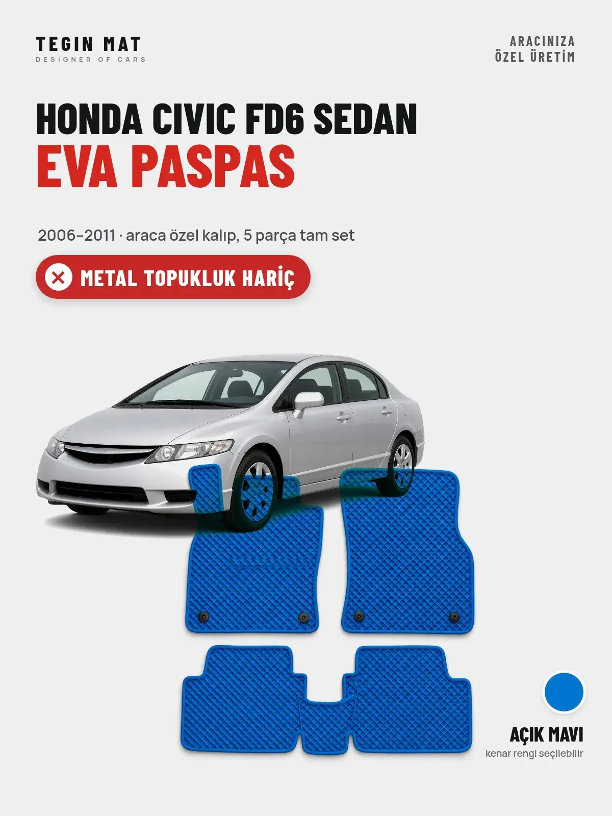 Honda Civic FD6 Sedan EVA Oto Paspas Tam Set (2006–2011) Açık Mavi – Metal Topukluk Hariç (1)