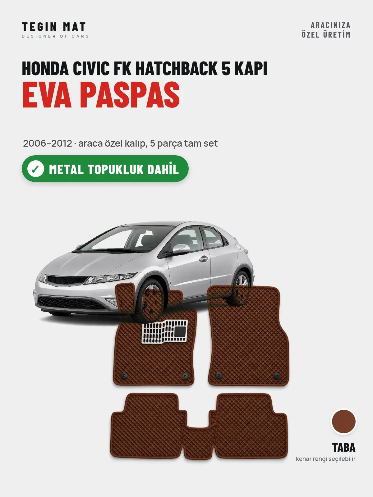 Honda Civic FK Hatchback 5 Kapı EVA Oto Paspas Tam Set (2006–2012) Taba – Metal Topukluk Dahil (1)
